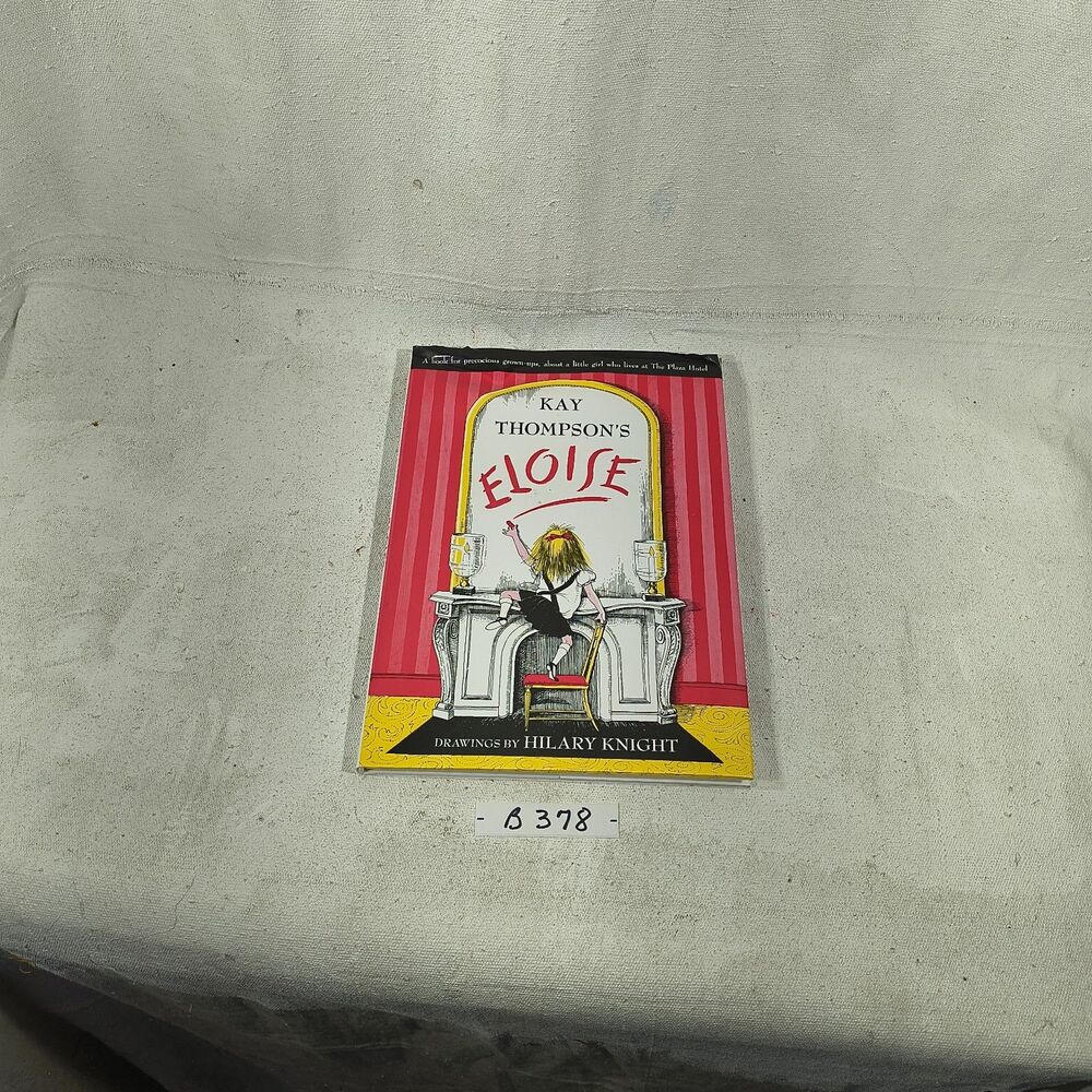 Eloise By Kay Thompson Illustrated By Hillary Knight
